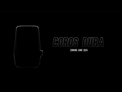 COROS DURA - COMING JUNE 2024